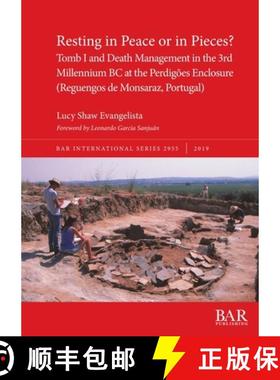 【3-4周达】Resting in Peace or in Pieces? Tomb I and Death Management in the 3rd Millennium BC at the... [9781407355306]