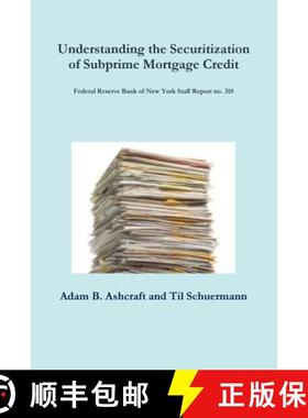 【3-4周达】Understanding the Securitization of Subprime Mortgage Credit: Federal Reserve Bank of New ... [9781300051527]