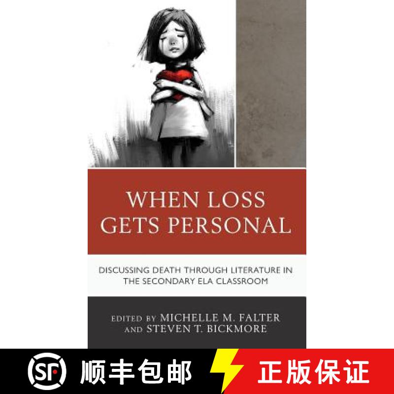 预订 When Loss Gets Personal : Discussing Death through Literature in the Secondary ELA Classroom [9781475843804]