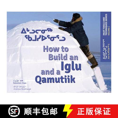 【3-4周达】How to Build an Iglu & a Qamutiik: Inuit Tools and Techniques, Volume One [9781927095317]