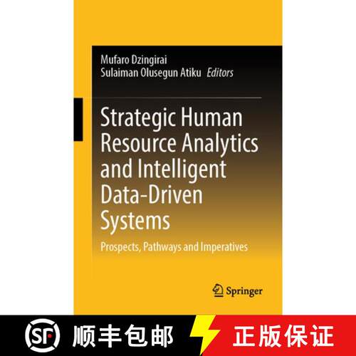 【3-4周达】精装 Strategic Human Resource Analytics and Intelligent Data-Driven Systems: Prospects, Pa... [9789819226221]