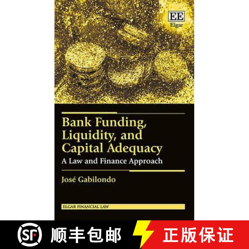 【3-4周达】Bank Funding, Liquidity, and Capital Adequacy: A Law and Finance Approach: A Law and Finan... [9781783479160]
