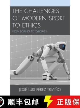 预订 The Challenges of Modern Sport to Ethics : From Doping to Cyborgs [9781498511308]