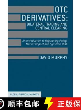 【3-4周达】OTC Derivatives: Bilateral Trading and Central Clearing: An Introduction to Regulatory Pol... [9781137293855]