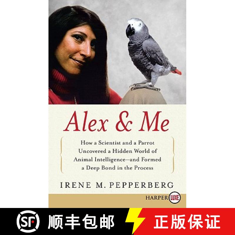 【3-4周达】Alex & Me: How a Scientist and a Parrot Discovered a Hidden World of Animal Intelligence--... [9780061734847]