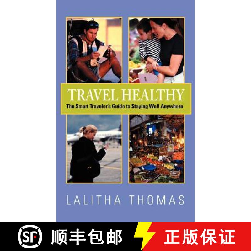 【2-3周达】Travel Healthy, The Smart Traveler's Guide to Staying Well Anywhere [9781938043109]