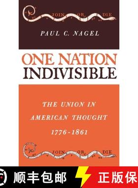 【3-4周达】One Nation Indivisible: The Union in American Thought, 1776-1861 [9780195000351]