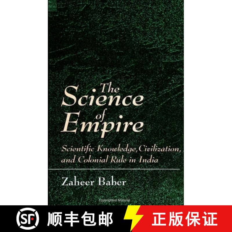 【3-4周达】The Science of Empire: Scientific Knowledge, Civilization, and Colonial Rule in India [9780791429204]