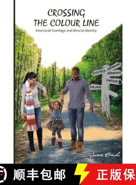 预订 Crossing the colour line: Interracial marriage and Biracial identity [9788394711818]