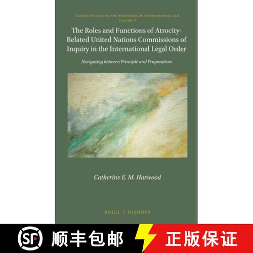 预订 精装 The Roles and Functions of Atrocity-Related United Nations Commissions of Inquiry in the In... [9789004411234]