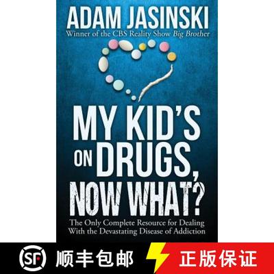 【4周达】My Kid's on Drugs. Now What?: The Only Complete Resource for Dealing With the Devastating Di... [9780998990606]