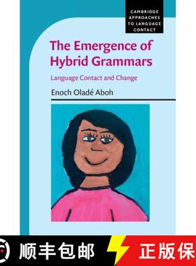 【3-4周达】Emergence of Hybrid Grammars: Language Contact and Change - The Emergence of Hybrid Gramma... [9780521769983]