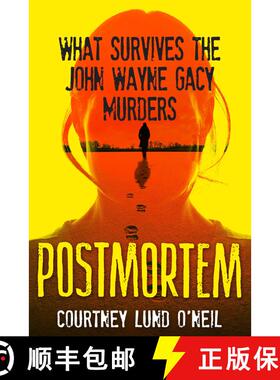 【3-4周达】Postmortem: What Survives the John Wayne Gacy Murders [9780806542997]
