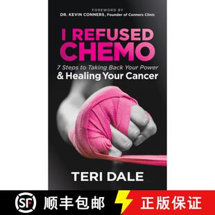 【3-4周达】I Refused Chemo : 7 Steps to Taking Back Your Power and Healing Your Cancer [9781683508038]