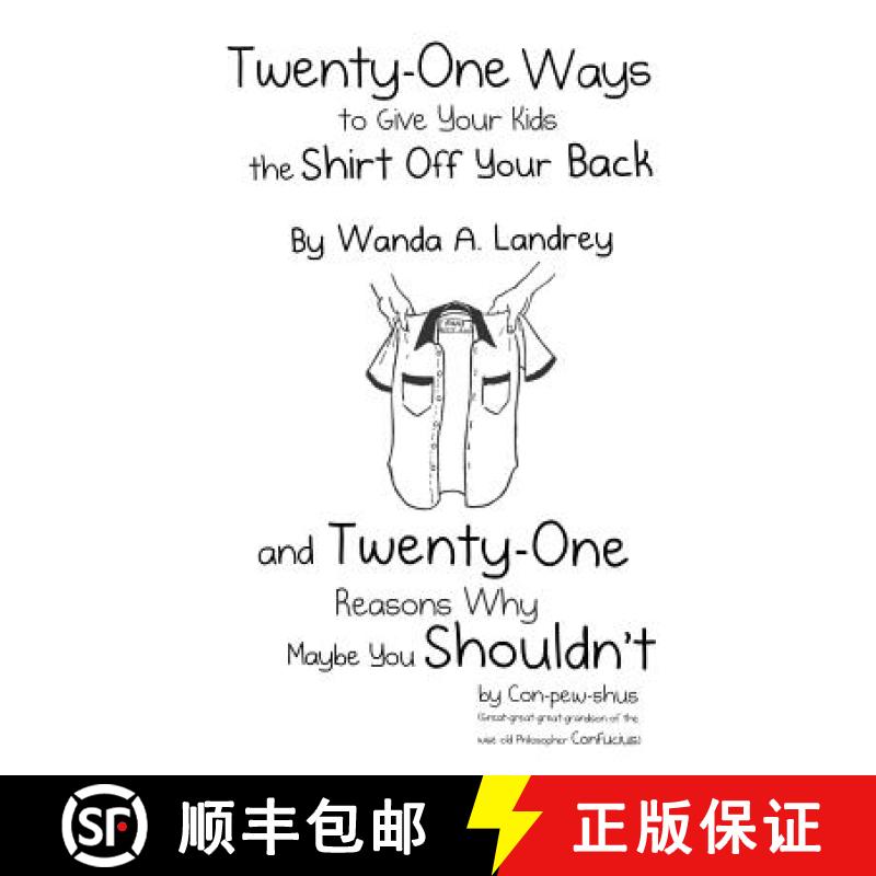【3-4周达】Twenty-One Ways to Give Your Kids the Shirt Off Your Back by Wanda A. Landrey: and Twenty-... [9781480939783]