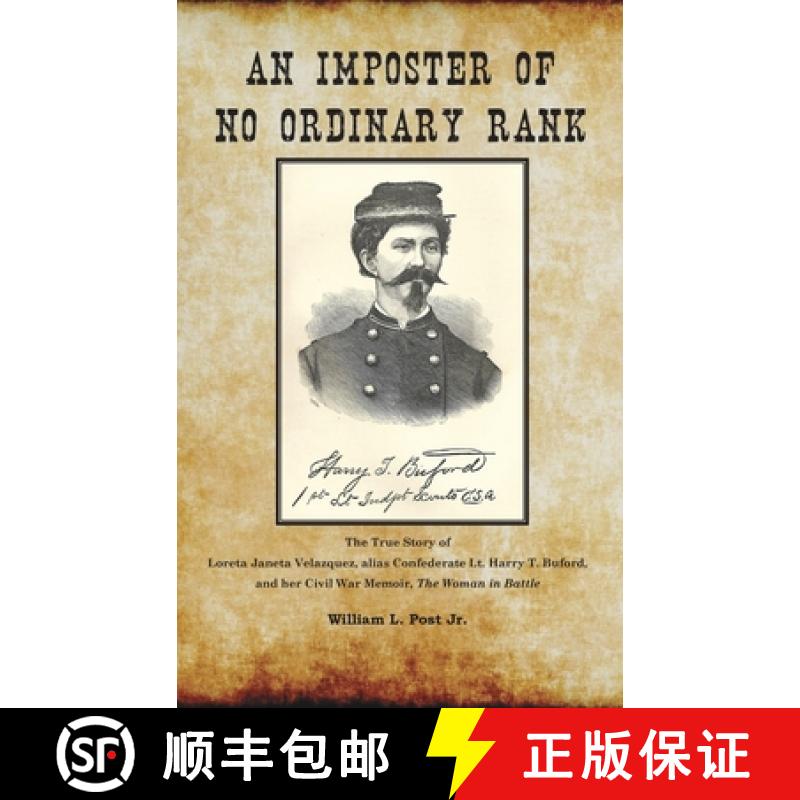【4周达】An Imposter of No Ordinary Rank: The True Story of Loreta Janeta Velazquez, alias Confederat... [9798987582718]