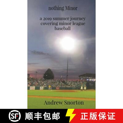 【3-4周达】nothing Minor: a 2019 summer journey covering minor league baseball [9780578723587]