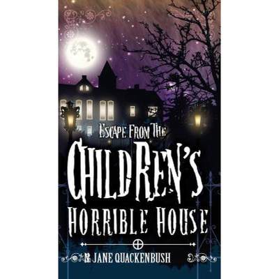 【4周达】Escape From The Children's Horrible House [9780996892230]