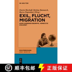 【3-4周达】Exil, Flucht, Migration – Konfligierende Begriffe, vernetzte Diskurse? [9783110770841]