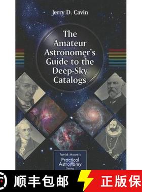 【3-4周达】The Amateur Astronomer's Guide to the Deep-Sky Catalogs [9781461406556]