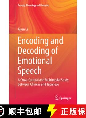 【3-4周达】Encoding and Decoding of Emotional Speech: A Cross-Cultural and Multimodal Study Between C... [9783662517062]