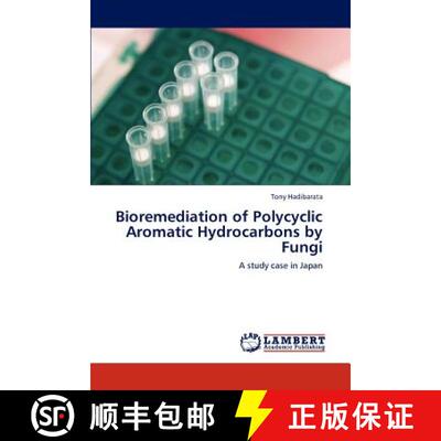 预订 Bioremediation of Polycyclic Aromatic Hydrocarbons by Fungi [9783847319672]