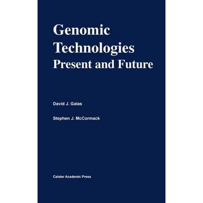 【4周达】Genomic Technologies: Present and Future: Functional Genomics Series Volume 1 [9780954246426]