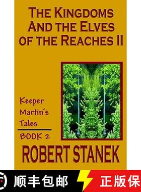 预订 The Kingdoms and the Elves of the Reaches II (Keeper Martin's Tales, Book 2) [9781575455020]