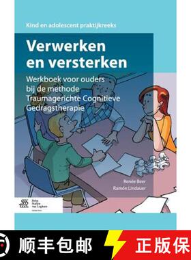 【3-4周达】Verwerken en versterken : Werkboek voor ouders bij de methode Traumagerichte Cognitieve Ge... [9789036805810]