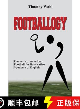 【3-4周达】Footballogy: Elements of American Football for Non-Native Speakers of English: Elements of... [9780998696577]