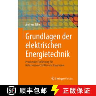 【3-4周达】精装 Grundlagen der elektrischen Energietechnik: Praxisnahe Einführung für Naturwissensc... [9783662731697]