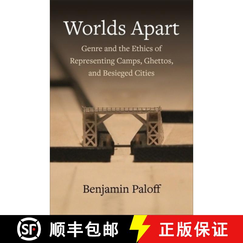 【3-4周达】Worlds Apart: Genre and the Ethics of Representing Camps, Ghettos, and Besieged Cities [9780231215114]