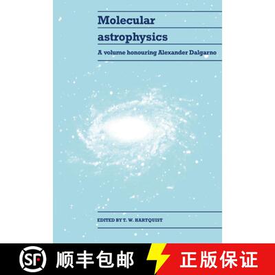 【3-4周达】Molecular Astrophysics: A Volume Honouring Alexander Dalgarno [9780521017275]