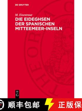 预订 Die Eideghsen Der Spanischen Mitteemeer-Inseln: Und Ihre Rassenaufspaltung Im Lichte Der Evolution [9783112732083]