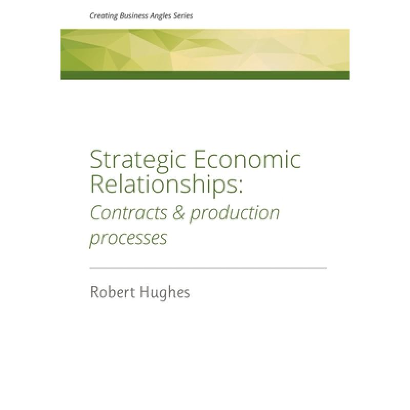 【4周达】Strategic Economic Relationships: Contracts and Production Processes[9780473577209]