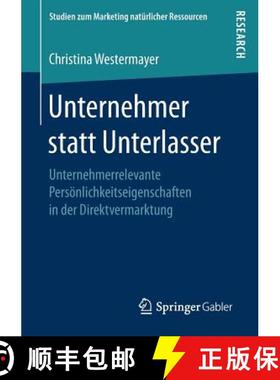 【3-4周达】Unternehmer statt Unterlasser : Unternehmerrelevante Persönlichkeitseigenschaften in der ... [9783658156879]