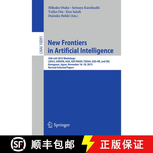 【3-4周达】New Frontiers in Artificial Intelligence: JSAI-isAI 2015 Workshops, LENLS, JURISIN, AAA, H... [9783319509525]