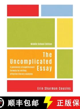预订 The Uncomplicated Essay: A Painlessly Straightforward Formula for Writing Effective Literary Ana... [9780228823384]