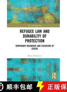 【3-4周达】Refugee Law and Durability of Protection: Temporary Residence and Cessation of Status [9780367729189]