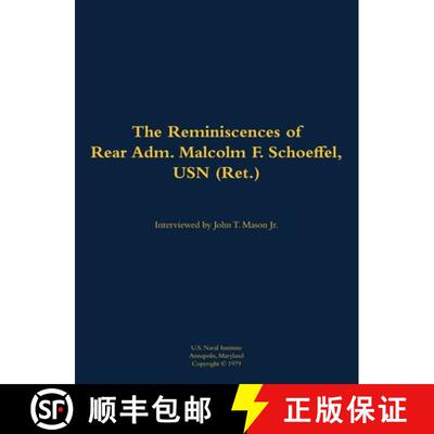 【3-4周达】精装 The Reminiscences of Rear Adm. Malcolm F. Schoeffel, USN (Ret.) : 1898-1991 [9781682699133]