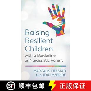 【3-4周达】Raising Resilient Children with a Borderline or Narcissistic Parent [9781538127636]