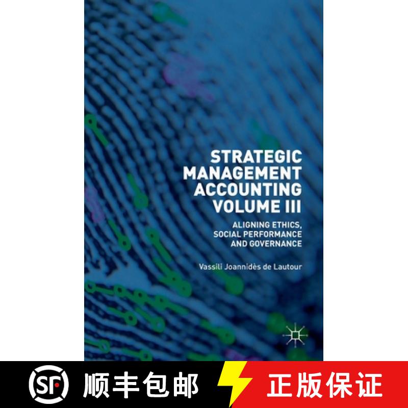 【3-4周达】Strategic Management Accounting, Volume III : Aligning Ethics, Social Performance and Gove... [9783030201562]