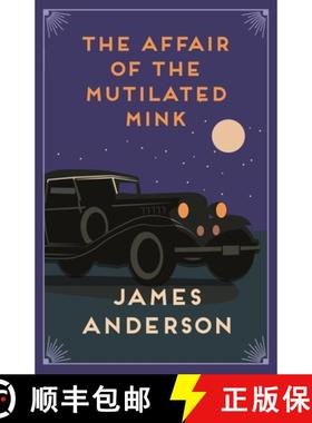 【3-4周达】The Affair of the Mutilated Mink: A Delightfully Quirky Murder Mystery in the Great Tradit... [9780749027629]