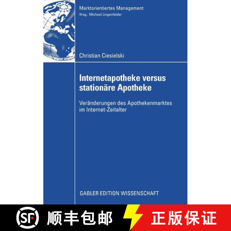 【3-4周达】Internetapotheke Versus Stationare Apotheke: Veranderungen Des Apothekenmarktes Im Interne... [9783834913128]