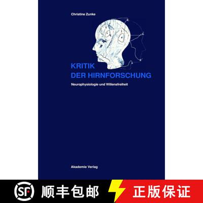【3-4周达】Kritik der Hirnforschung：Neurophysiologie und Willensfreiheit [9783050045016]