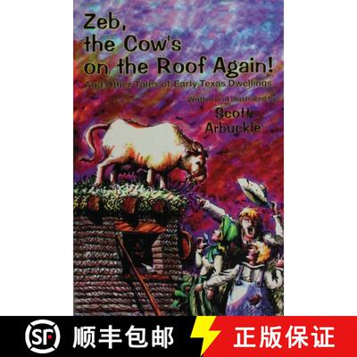 【3-4周达】Zeb, the Cow's on the Roof Again!: And Other Tales of Early Texas Dwellings [9781681793689]
