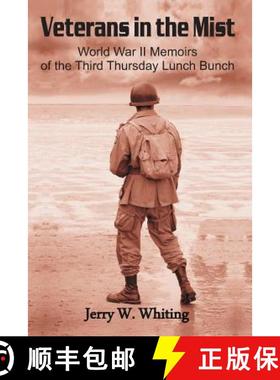 预订 Veterans in the Mist: World War II Memoirs of the Third Thursday Lunch Bunch [9780692436004]