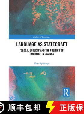 【3-4周达】Language as Statecraft: 'Global English' and the Ideological Politics of Language in Rwanda [9781032261508]