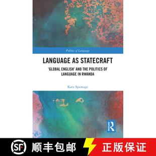 【3-4周达】Language as Statecraft: 'Global English' and the Ideological Politics of Language in Rwanda [9781032261508]