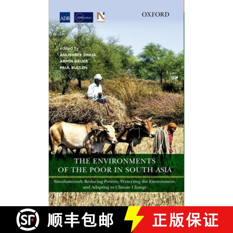 预订 The Environments of the Poor in South Asia: Simultaneously Reducing Poverty, Protecting the Envi... [9780199453634]